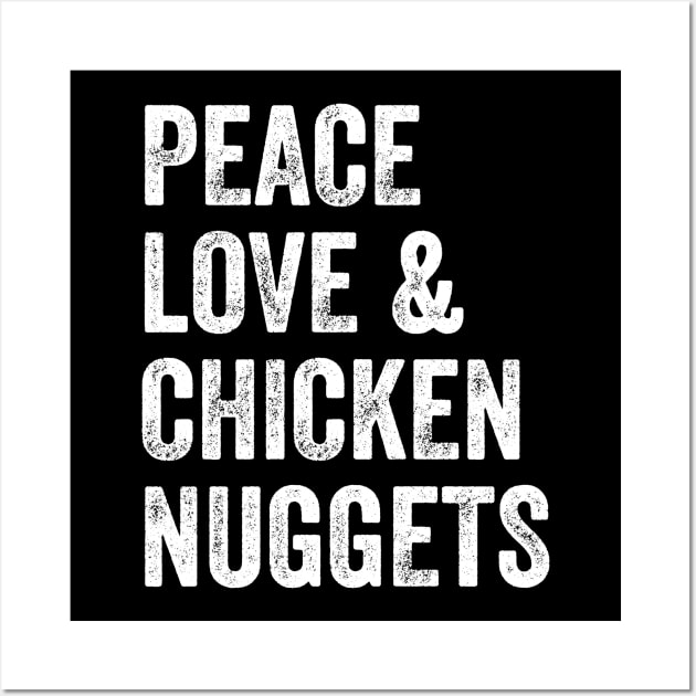 Peace love and chicken nuggets Wall Art by captainmood